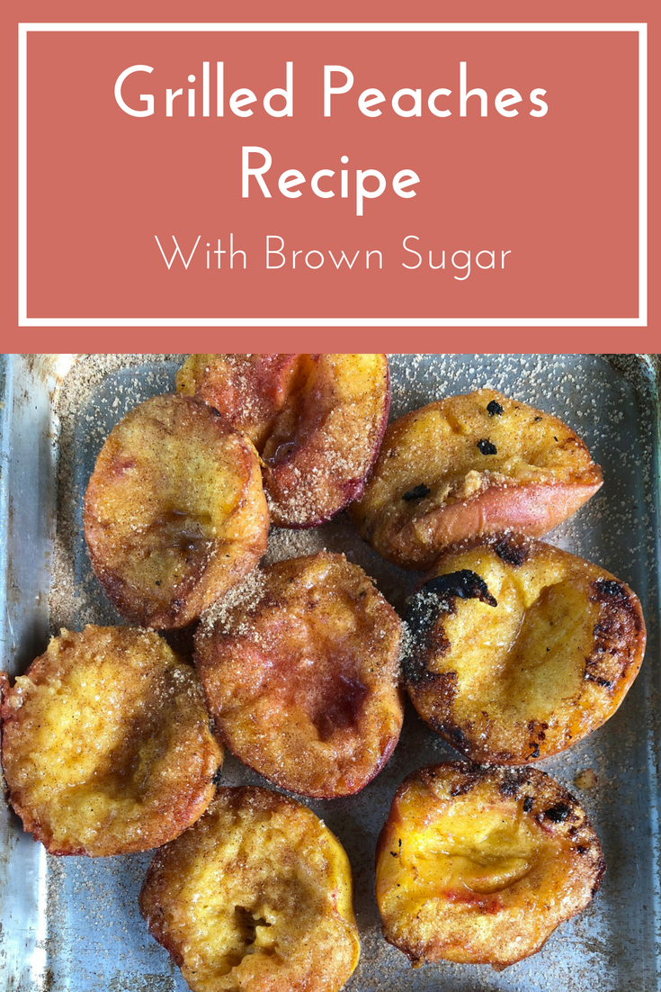 grilled peaches recipe with brown sugar | summer desserts